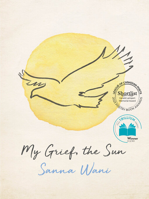 Title details for My Grief, the Sun by Sanna Wani - Available